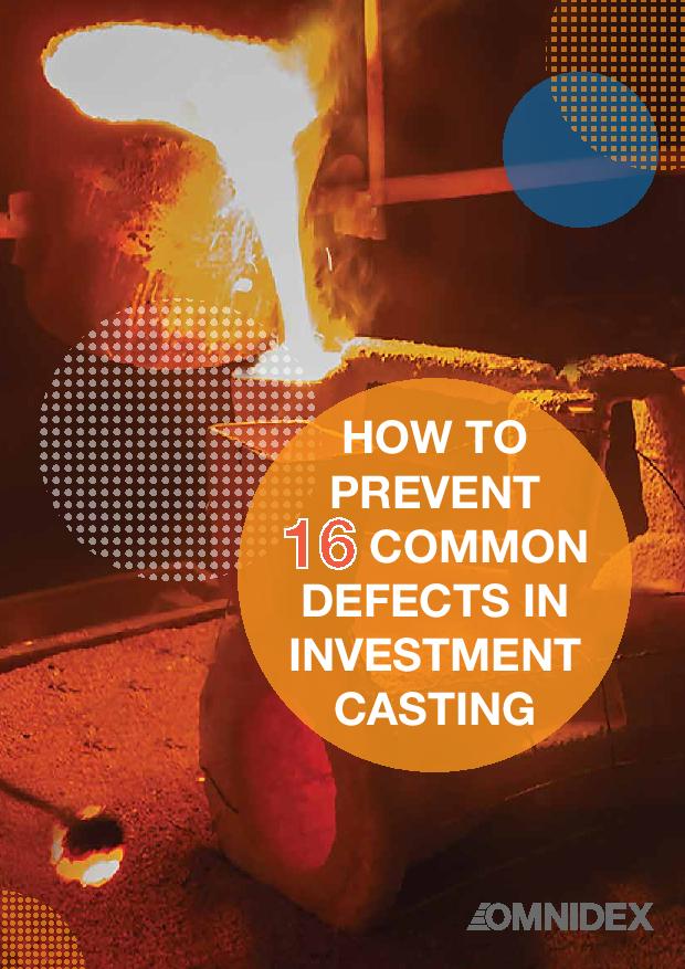 How to Prevent 18 common defects in investment casting_Omnidex Casting