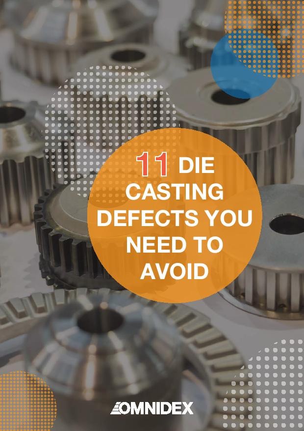 11 die casting defects you need to avoid_casting defects solutions_metal castings services_Omnidex Castings