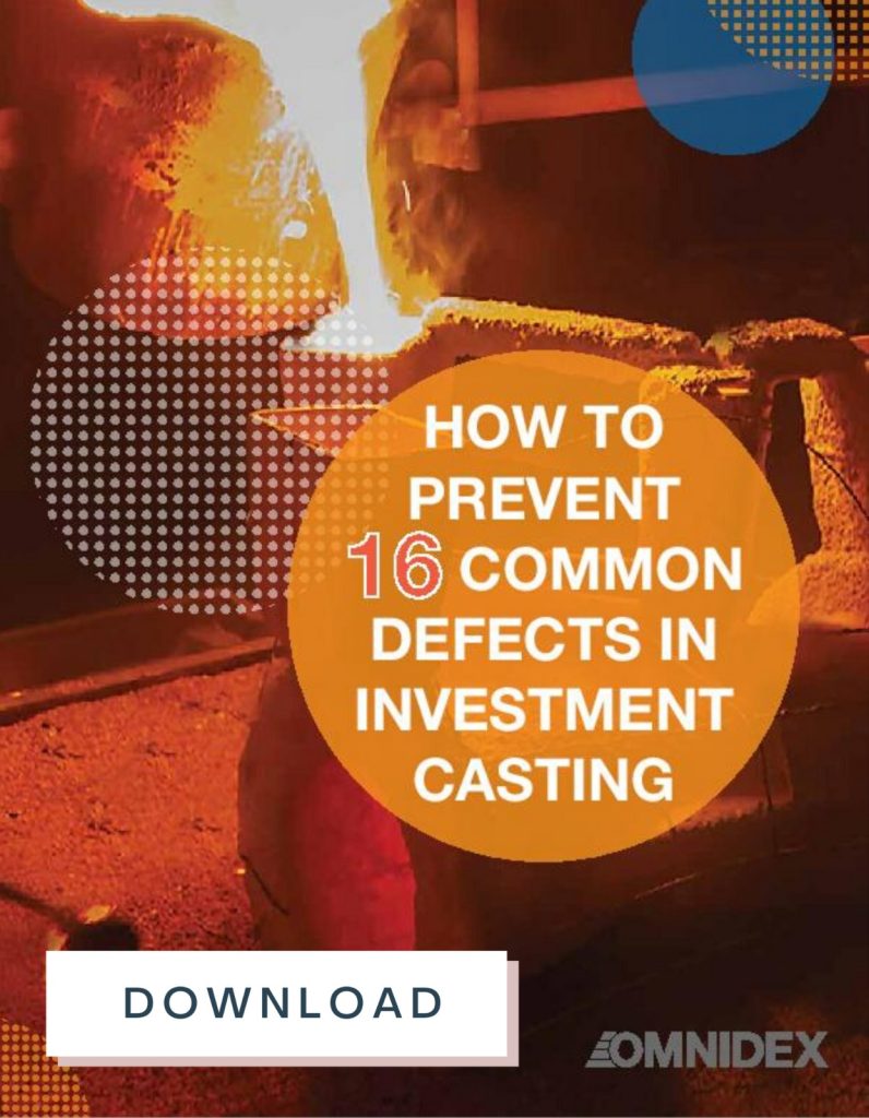 How to Prevent 18 common defects in investment casting_Omnidex Casting