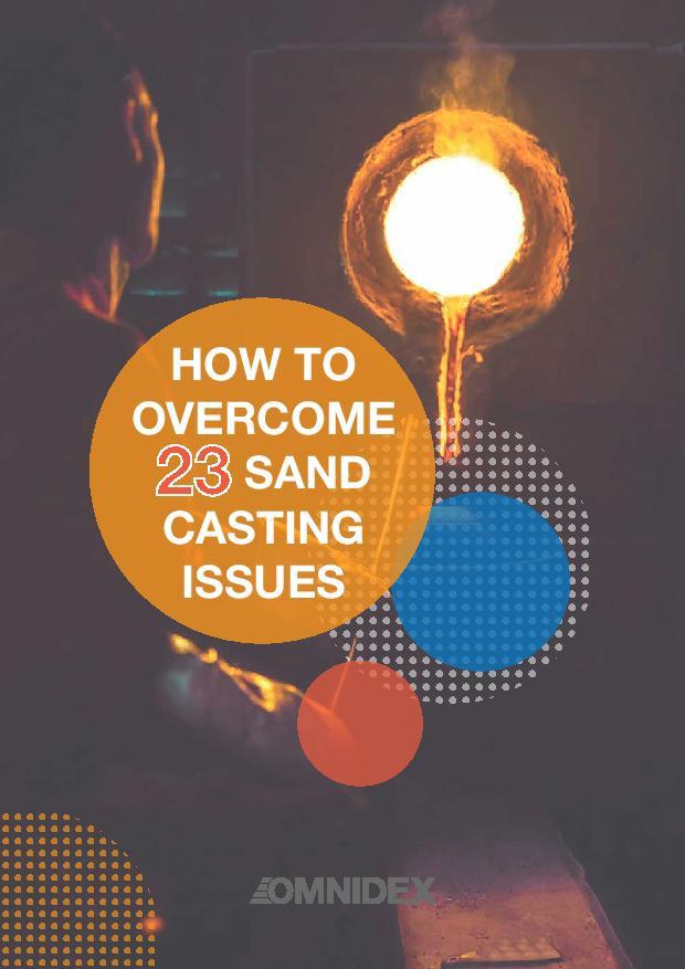casting defects solutions_How to overcome 23 sand casting issues_sand casting defects solutions_metal castings services_Omnidex Castings