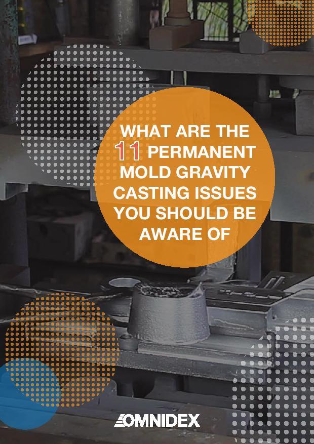 casting defects solutions_What are the 11 Permanent Mold Gravity Casting Issues you should be aware of _Omnidex Castings